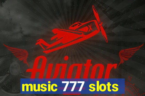 music 777 slots